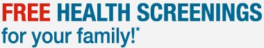 Get a $5 coupon. Free Health Screenings.