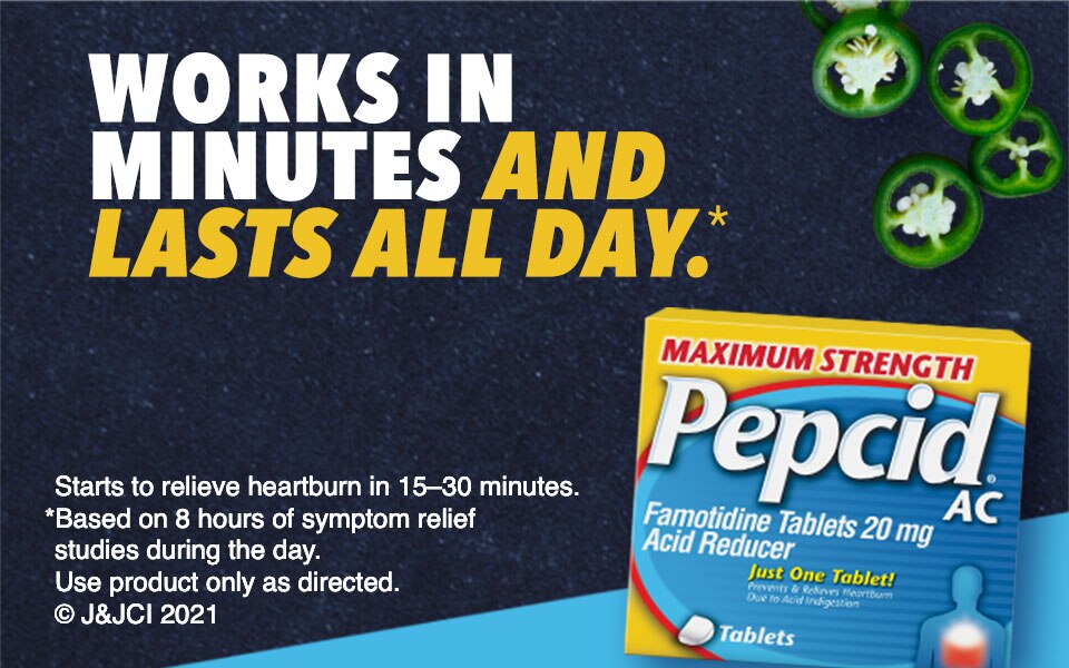 Pepcid. Works in minutes and lasts all day.* Starts to relieve heartburn in 15–30 minutes. *Based on 8 hours of symptom relief studies during the day. Usar el producto según las indicaciones. © J&JCI 2021
