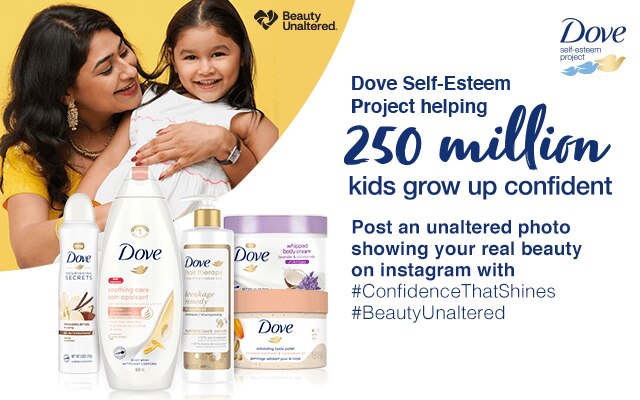 Beauty Unaltered(R) Dove Self-Esteem Project helping 250 million kids grow up confident Post an unaltered photo showing your real beauty on instagram with #ConfidenceThatShines #BeautyUnaltered Dove self-esteem project