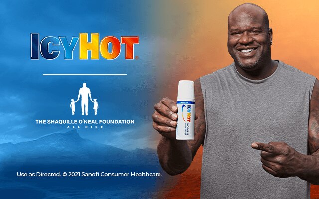 ICYHOT(R) THE SHAQUILLE O'NEAL FOUNDATION ALL RISE Use as Directed. © 2021 Sanofi Consumer Healthcare.
