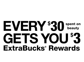 Por cada $30 que gasta en belleza, recibirá $3 en recompensas ExtraBucks Rewards