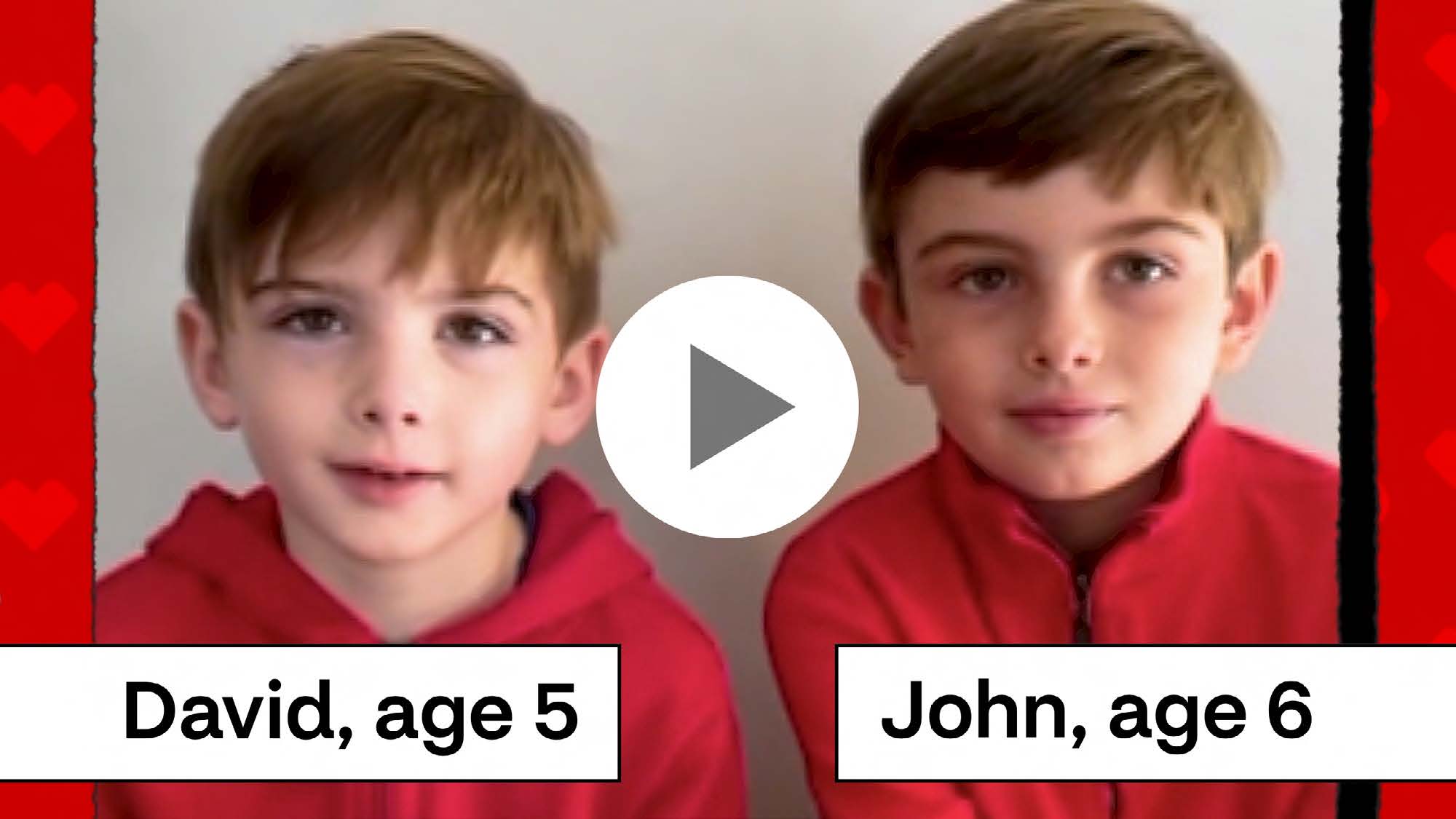 Play video of David, age 5, John, age 6, asking “Can we get our shots together?”