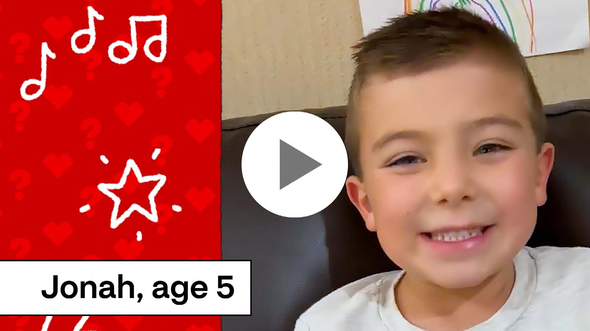 Play video of Jonah, age 5, asking “How long will getting the COVID-19 vaccine take?”