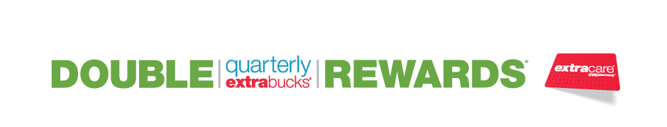 DOUBLE Quarterly ExtraBucks® Rewards