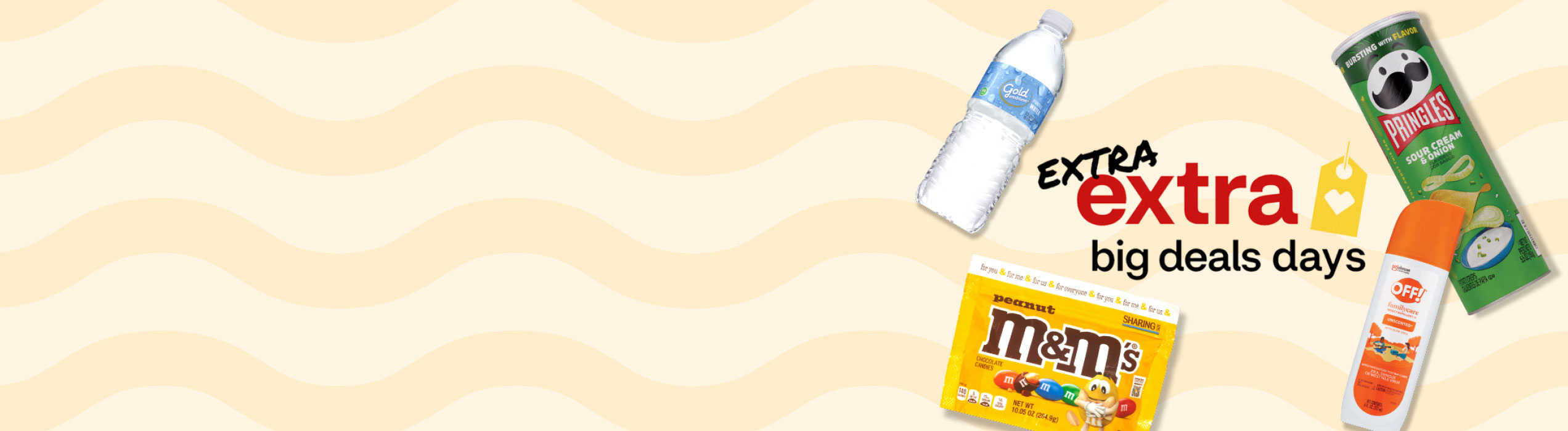 Extra extra big deals days include bottled water, M&M's, bug spray and more.